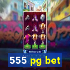 555 pg bet